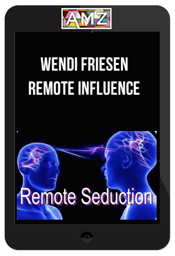 Wendi Friesen – Remote Influence