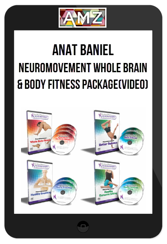 Anat Baniel – NeuroMovement® Whole Brain & Body Fitness Package(Video)