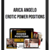Arica Angelo - Erotic Power Positions