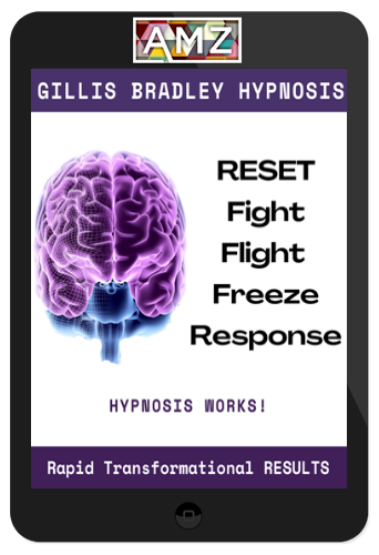 Gillis Bradley – Reset Fight Flight Freeze Response