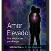 Joe Dispenza – Amor Elevado - Una Meditación para Parejas