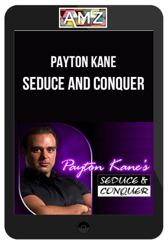 Payton Kane – Seduce and Conquer