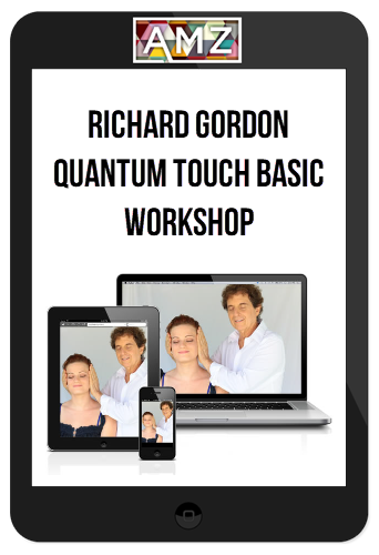 Richard Gordon – Quantum Touch Basic Workshop