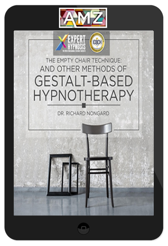 Richard Nongard – The Empty Chair Technique: And Other Methods Of Gestalt-Based Hypnotherapy