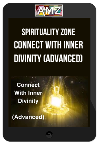 Spirituality Zone – Connect With Inner Divinity (Advanced)