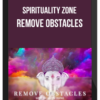 Spirituality Zone – Remove Obstacles