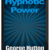 George Hutton – Hypnotic Power