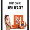 Girls Chase – Lush Teases