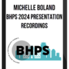 Michelle Boland – BHPS 2024 Presentation Recordings