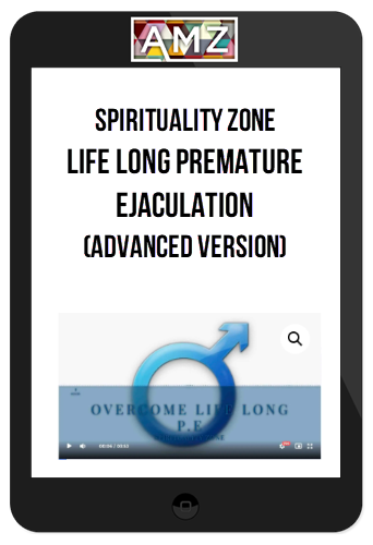 Spirituality Zone – Life Long Premature Ejaculation (Advanced Version)