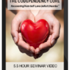 The Codependency Cure™: Recovering from Self-Love Deficit Disorder™ (5.5 Hours)