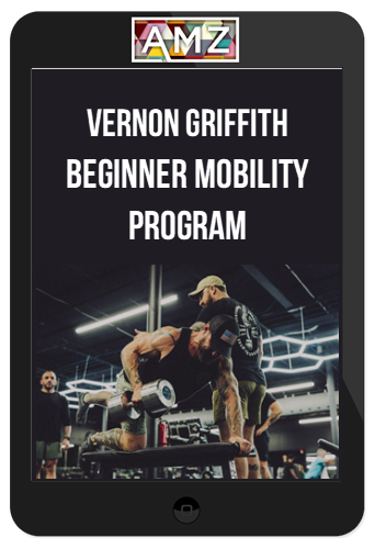 Vernon Griffith – Beginner Mobility Program