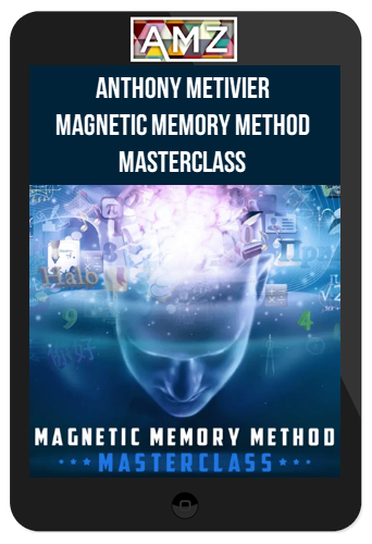 Anthony Metivier – Magnetic Memory Method Masterclass