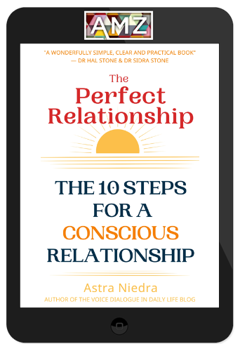 Astra Niedra – The Perfect Relationship – The 10 Steps For A Conscious Relationship