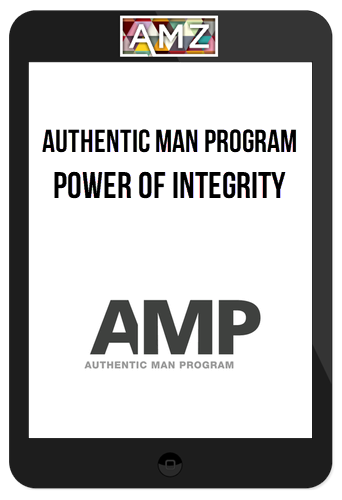 Authentic Man Program – Power Of Integrity