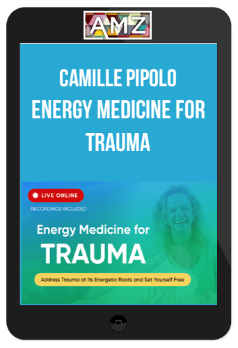 Camille Pipolo – Energy Medicine for Trauma