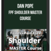 Dan Pope – FPF Shoulder MASTER Course