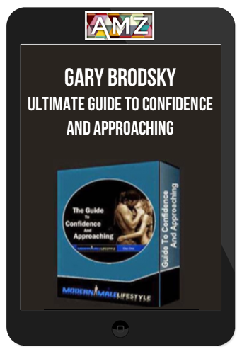 Gary Brodsky – Ultimate Guide To Confidence and Approaching