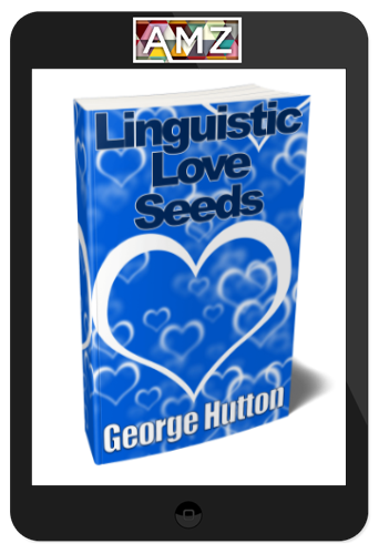 George Hutton – Linguistic Love Seeds