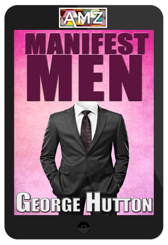 George Hutton – Manifest Men