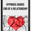 Hypnosis Audios - End of A Relationship