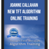 Joanne Callahan – New TFT Algorithm Online Training