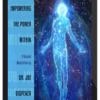 Joe Dispenza – Empowering The Power Within
