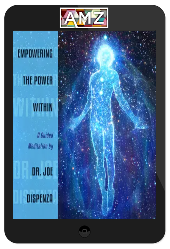 Joe Dispenza – Empowering The Power Within