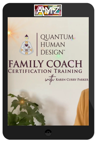 Karen Curry Parker – Quantum Human Design Family Coach Certification