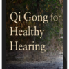 Lee Holden - Qi Gong for Healthy Hearing Workshop