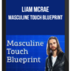 Liam Mcrae - Masculine Touch Blueprint