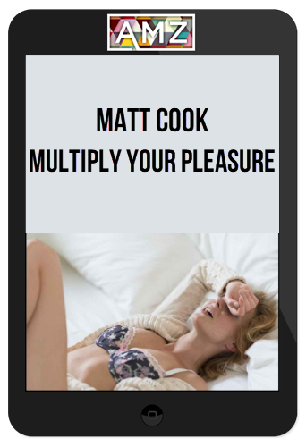 Matt Cook – Multiply Your Pleasure