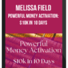 Melissa Field – Powerful Money Activation $10k in 10 Days