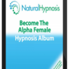 Natural Hypnosis - Become The Alpha Female