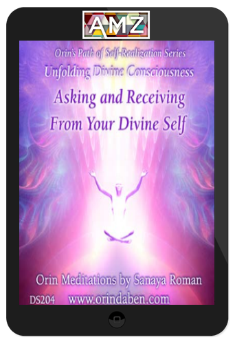 Orin and DaBen – Asking and Receiving From Your Divine Self