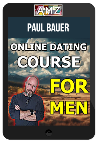 Paul Bauer – Rural to Alpha: Dominate Online Dating Without Dating Apps