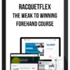 RacquetFlex – The Weak to Winning Forehand Course