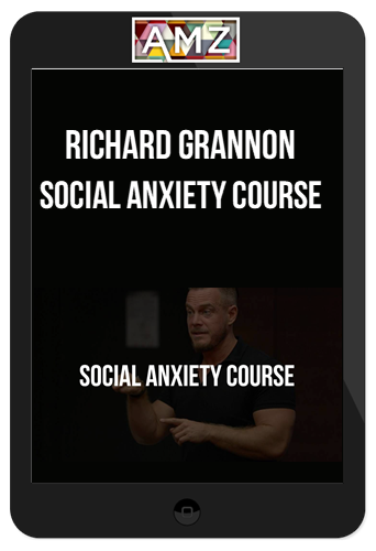 Richard Grannon - Social Anxiety Course