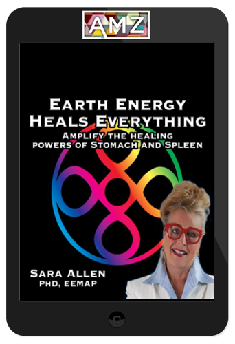 Sara Allen – Earth Energy Heals Everything