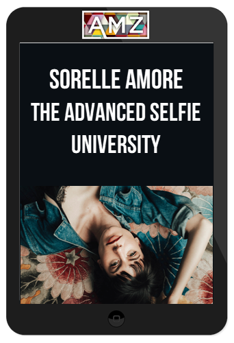 Sorelle Amore – The Advanced Selfie University