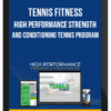 Tennis Fitness – High Performance Strength and Conditioning Tennis Program