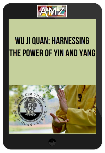 Wu Ji Quan: Harnessing The Power Of Yin And Yang