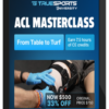 True Sports Physical Therapy – ACL Masterclass: From Table to Turf