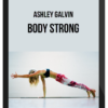 Ashley Galvin – Body Strong