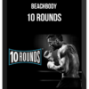 Beachbody – 10 Rounds