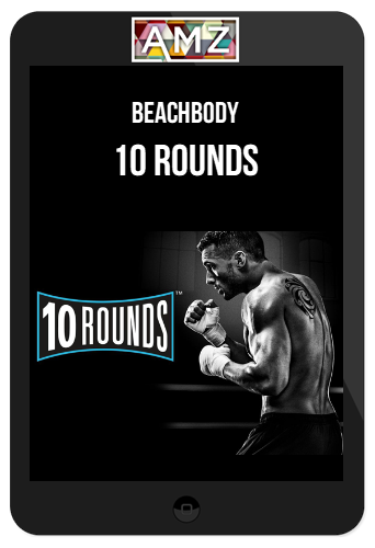 Beachbody – 10 Rounds