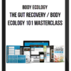 Body Ecology – The Gut Recovery / Body Ecology 101 Masterclass