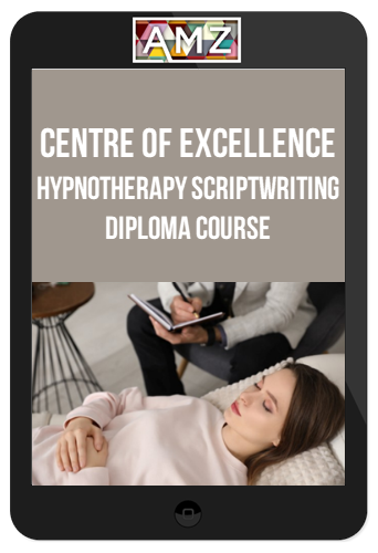 Centre Of Excellence – Hypnotherapy Scriptwriting Diploma Course