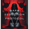 Dark Seduction – Dark Seduction Protocol: Control Her Mind