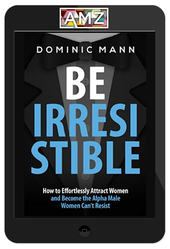 Dominic Mann – Be Irresistible